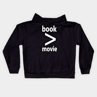 book &amp;gt; movie Kids Hoodie